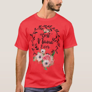 Best Nana Ever Women Flower Decor Grandma T-Shirt