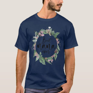 Best Nana Ever Women Flower Decoration Grandma T-S T-Shirt