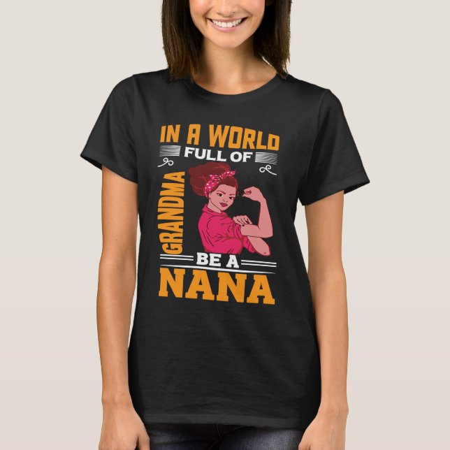 Best Nana Worlds Grandma Grammie Granny Warrior Un T-Shirt (Front)