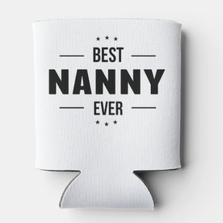 Best Nanny Ever Can Cooler