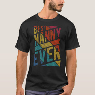 Best Nanny Ever Mother's Day Women Babysitter Nurs T-Shirt