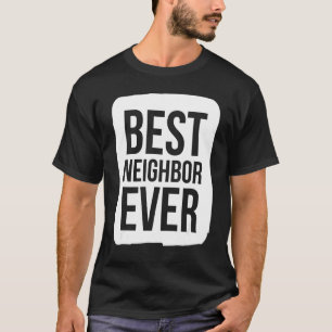 Best Neighbour Ever Group Team Event Outfits Part T-Shirt