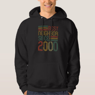 Best Neighbour Since 2000 Neighbourhood Neighbour Hoodie