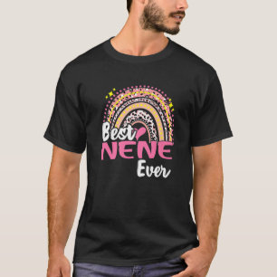 Best Nene Ever Funny Pink Leopard Rainbow Mothers T-Shirt