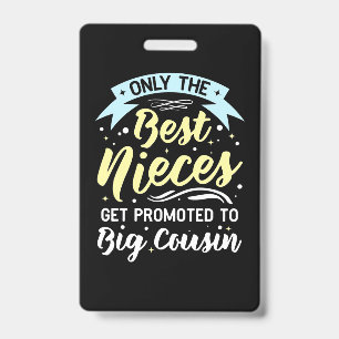 Best Nieces Get Promoted To Big Cousin ID Badge