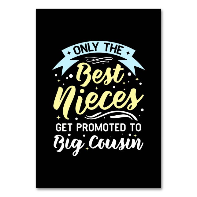 Best Nieces Get Promoted To Big Cousin Table Number (Front)