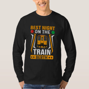 Best Night On Train Berth Trains Engineer Railroad T-Shirt