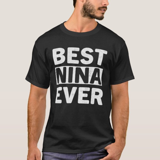 Best Nina Ever  Mothers Day Nina T-Shirt (Front)