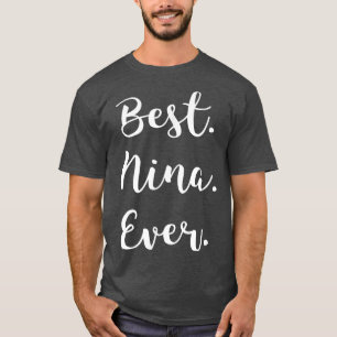 Best Nina Ever t  Love Grandma  Cursive Nina  T-Shirt