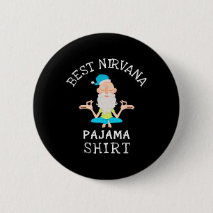 Best Nirvana Pajama For Yoga And Relaxation 6 Cm Round Badge