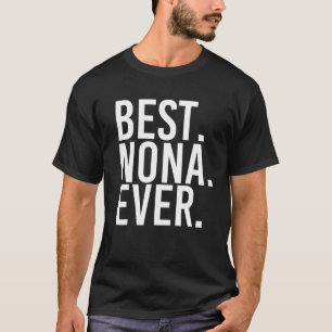BEST. NONA. EVER. Gift Name Funny Personalised Wom T-Shirt