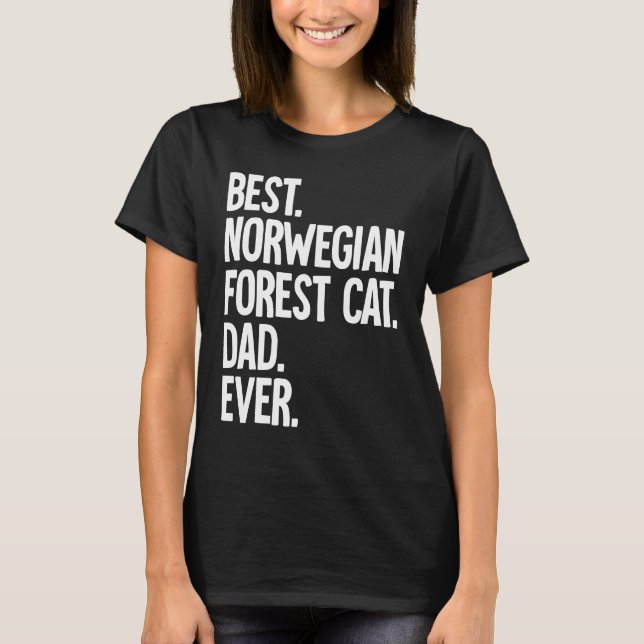 Best Norwegian Forest Cat Dad Ever T-Shirt (Front)