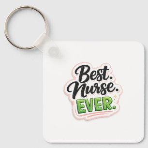Best Nurse Ever Funny Keychain Appreciation Gift