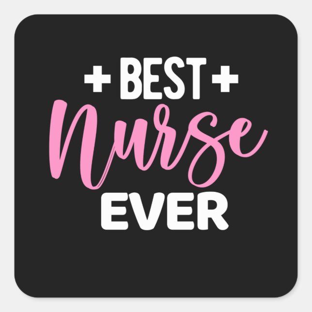 Best nurse ever- nurse appreciation square sticker (Front)