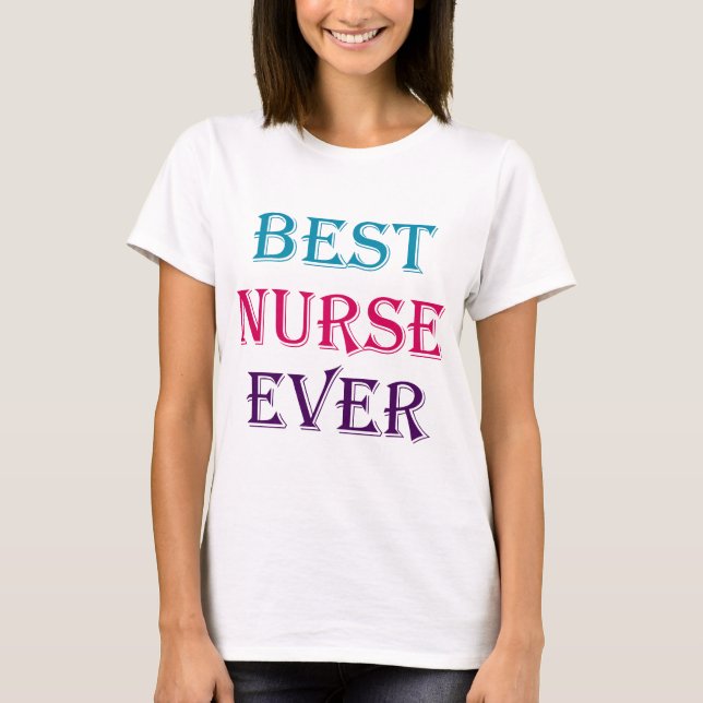 Best Nurse Ever T-Shirt (Front)