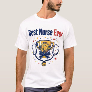 Best Nurse Ever Trophy T-Shirt