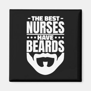 Best Nurses Have Beards  Magnet