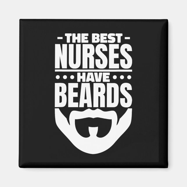 Best Nurses Have Beards  Magnet (Front)