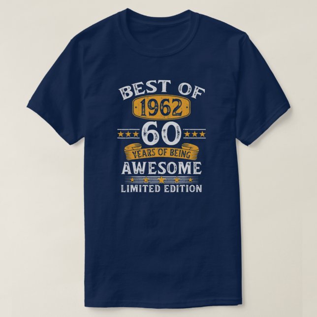 Best Of 1962 60 Years Old Gifts 60th Birthday T-Shirt (Design Front)