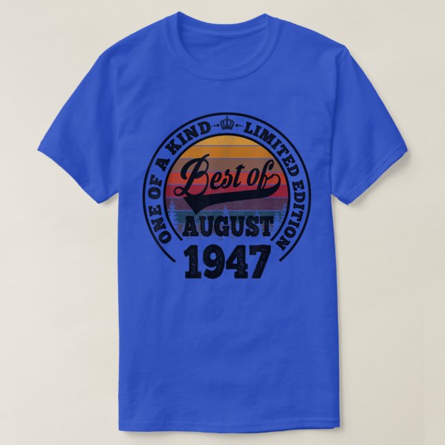 Best Of August 1947 75th Birthday Gift For 75 Year T-Shirt (Design Front)