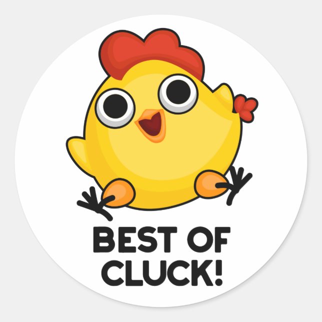 Best Of Cluck Funny Chicken Pun  Classic Round Sticker (Front)