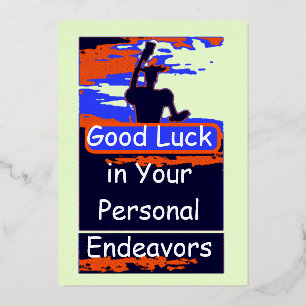 Best of luck: May you conquer every challenge.