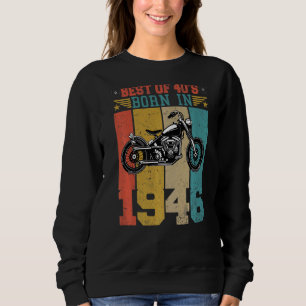 Best Of The 40's Born In 1946 Vintage Motorcycle B Sweatshirt