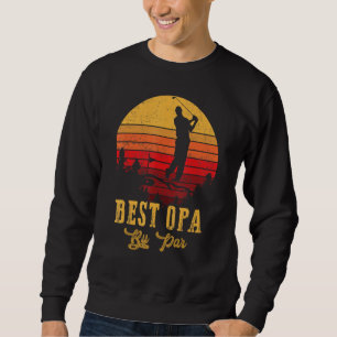 Best Opa By Par Father S Day Golf Golfing 1 Sweatshirt