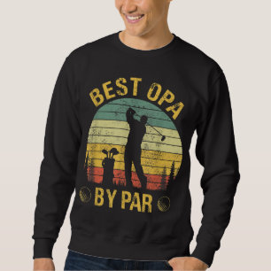 Best Opa By Par Golf Lover Funny Father's Day Sweatshirt