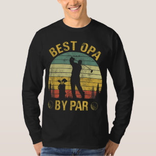 Best Opa By Par Golf Lover Funny Father's Day T-Shirt