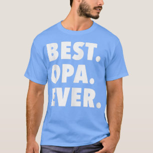 Best Opa Ever  Grandfather T-Shirt