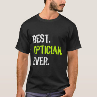 Best Optician Ever Funny Gift For Christmas T-Shirt