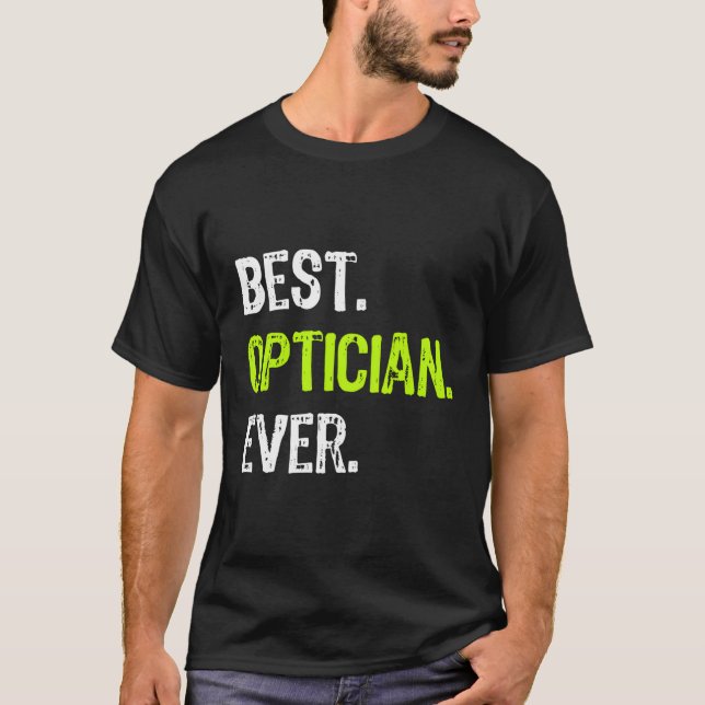 Best Optician Ever Funny Gift For Christmas T-Shirt (Front)