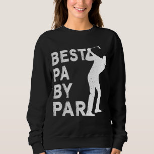 Best Pa By Par Father's Day Golf Gift Grandpa Sweatshirt