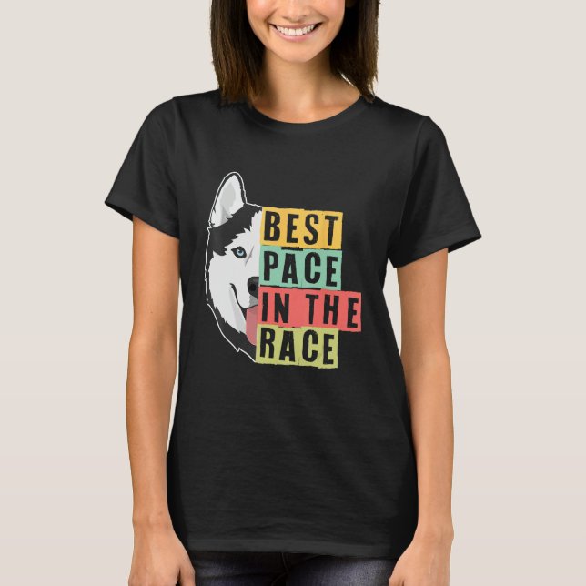 Best Pace In The Race Sled Dogs Mushing Sled Dog T T-Shirt (Front)