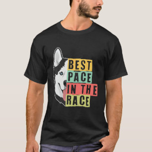 Best Pace In The Race Sled Dogs Mushing Sled Dog T T-Shirt