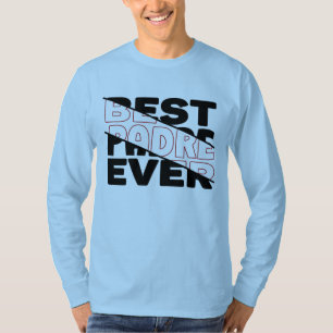 BEST PADRE EVER. T-Shirt