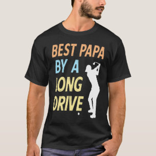 Best Papa by a Long Drive Funny Golf Family Grandp T-Shirt