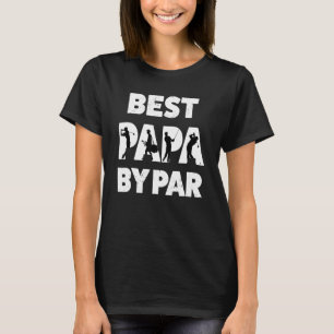 Best Papa By Par Golfing Grandpa Golf T-Shirt