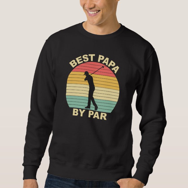 Best Papa By Par - Golfing Sweatshirt (Front)
