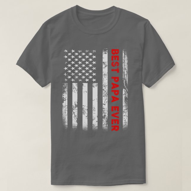 Best Papa Ever American Flag Gifts For Grandpa Fat T-Shirt (Design Front)