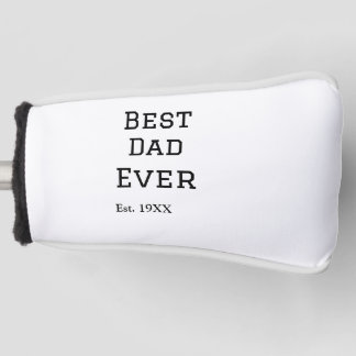 Best papa ever est. Add year date name father's da Golf Head Cover
