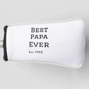 Best papa ever est. Add year date name father's da Golf Head Cover