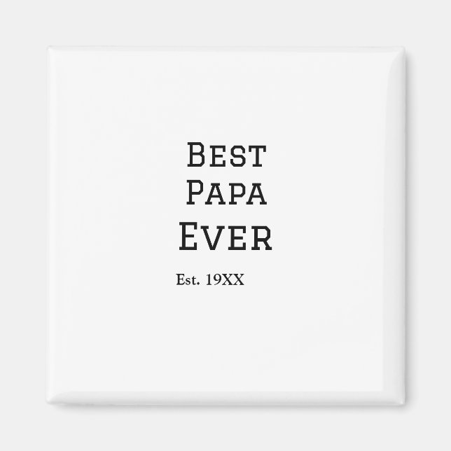 Best papa ever est. Add year date name father's da Magnet (Front)