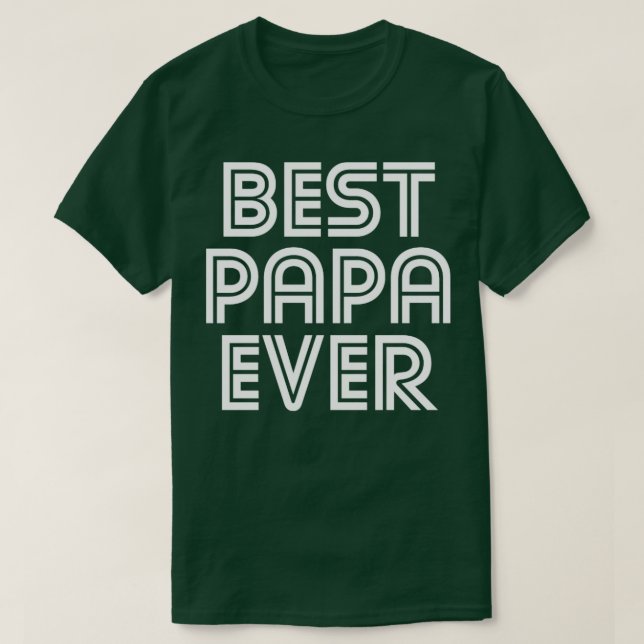 Best Papa Ever Father Family Father Proud Fathers T-Shirt (Design Front)