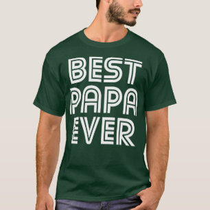 Best Papa Ever Father Family Father Proud Fathers T-Shirt
