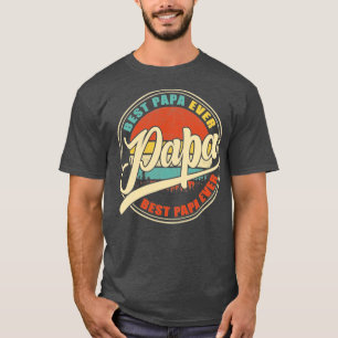 Best Papa Ever Funny Grandpa Gifts Dad Gifts Fathe T-Shirt