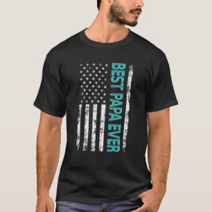 Best Papa Ever US American Flag Gift For Father's T-Shirt