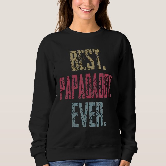 Best Papadaddy Ever Sweatshirt (Front)