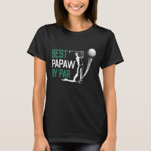 Best Papaw By Par Father's Day Gifts Golf Lover T-Shirt